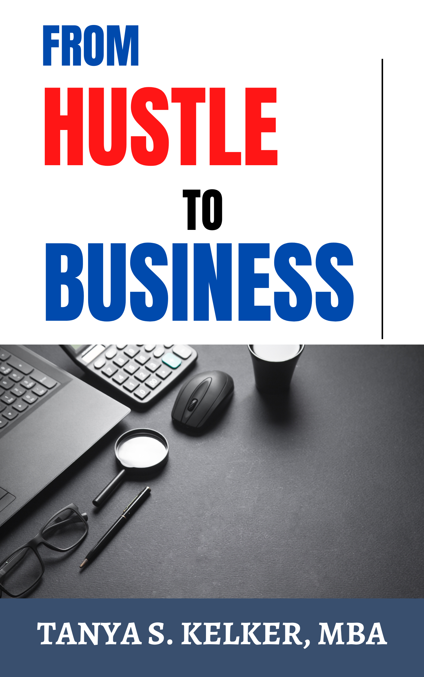 From Hustle to Business